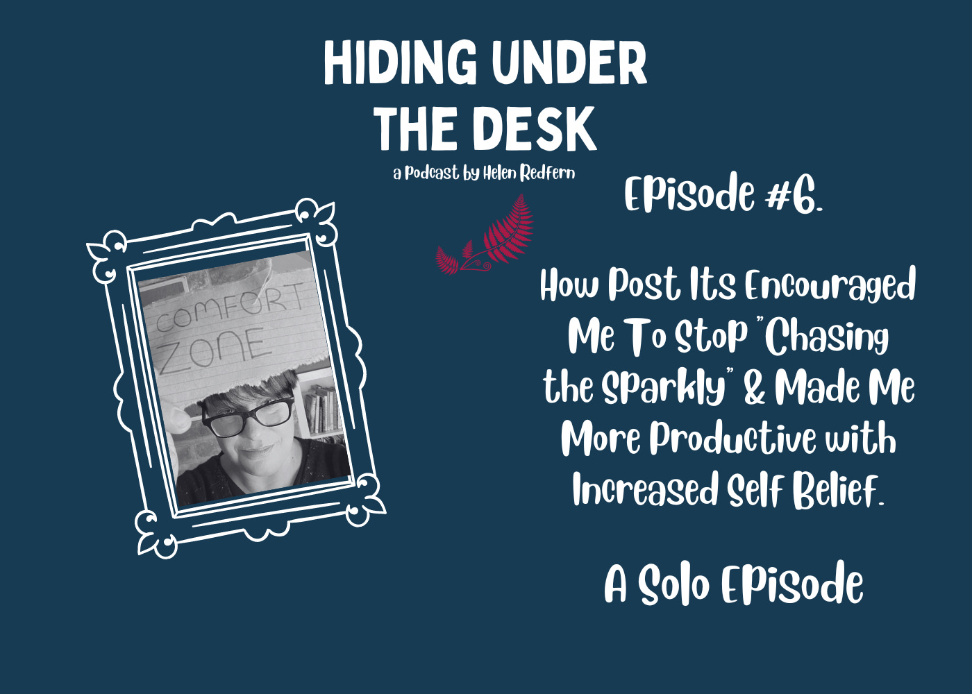 Hiding Under the Desk Podcast by Helen Redfern