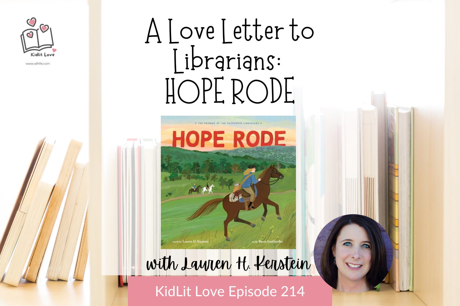 E214: A Love Letter to Librarians: HOPE RODE by Lauren H. Kerstein E214: A Love Letter to Librarians: HOPE RODE by Lauren H. Kerstein