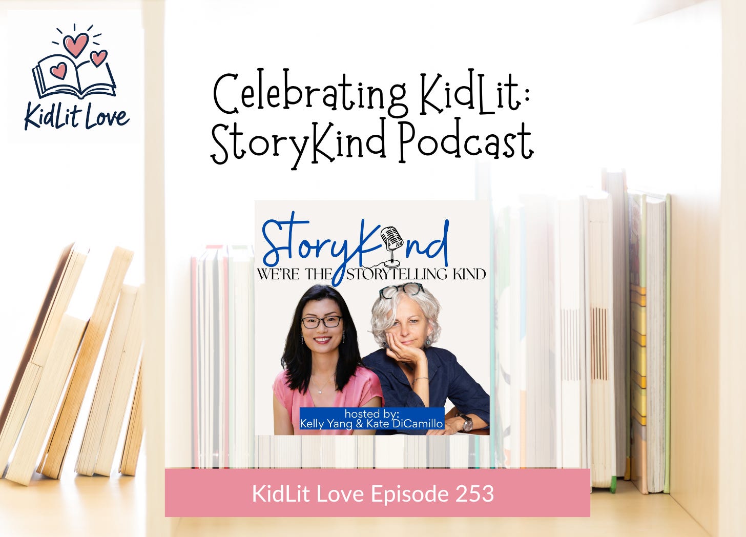E253: Celebrating KidLit: The StoryKind Podcast with Kate DiCamillo