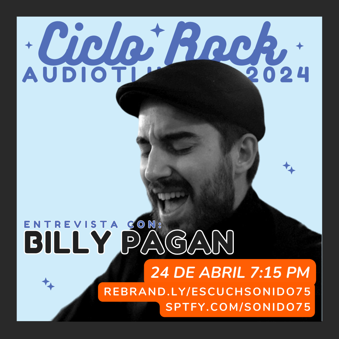 SONIDO 75 PRESENTA CICLO ROCK AUDIOTIJUANA: BILLY PAGAN (24.ABR.2024)