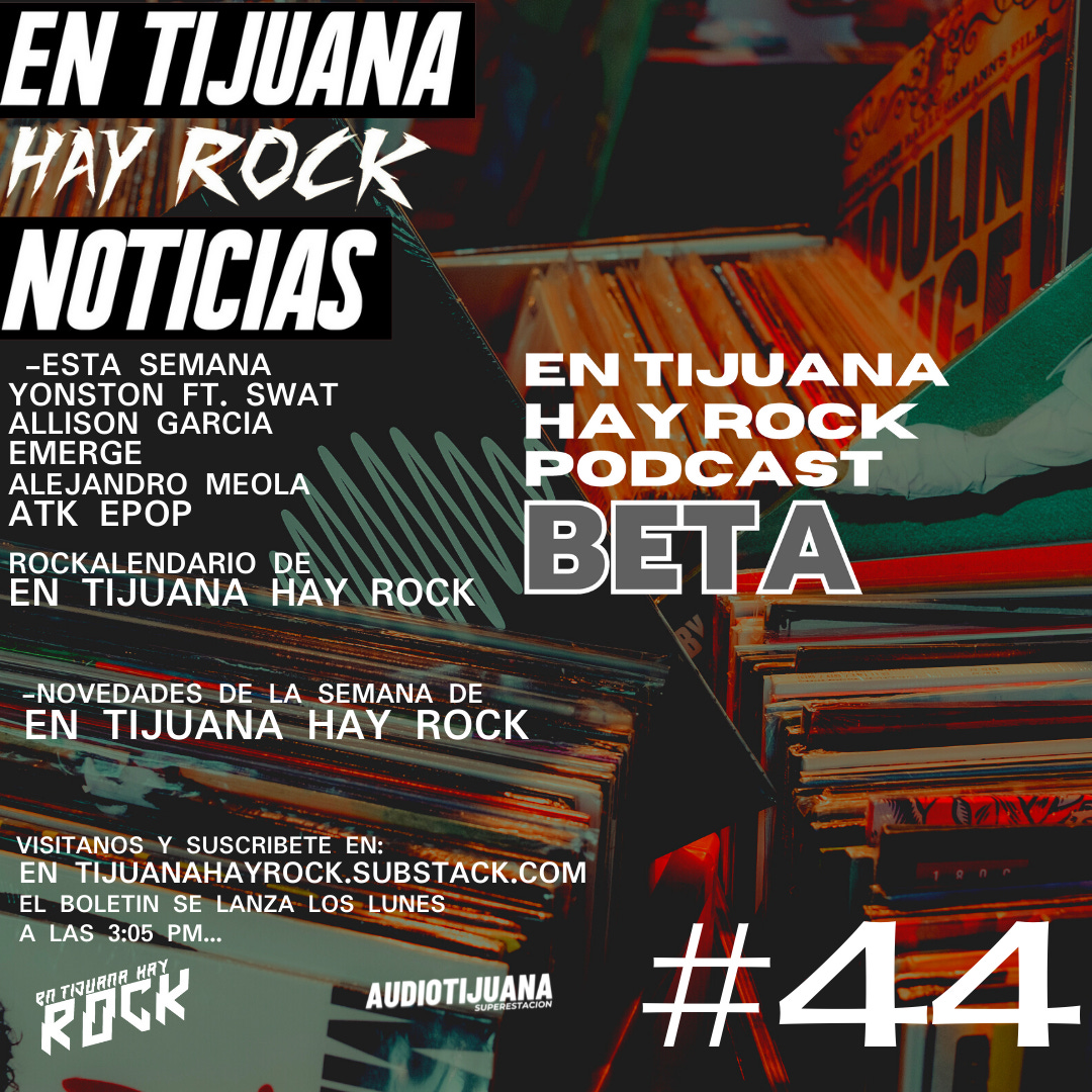 EN TIJUANA HAY ROCK PODCAST: BETA