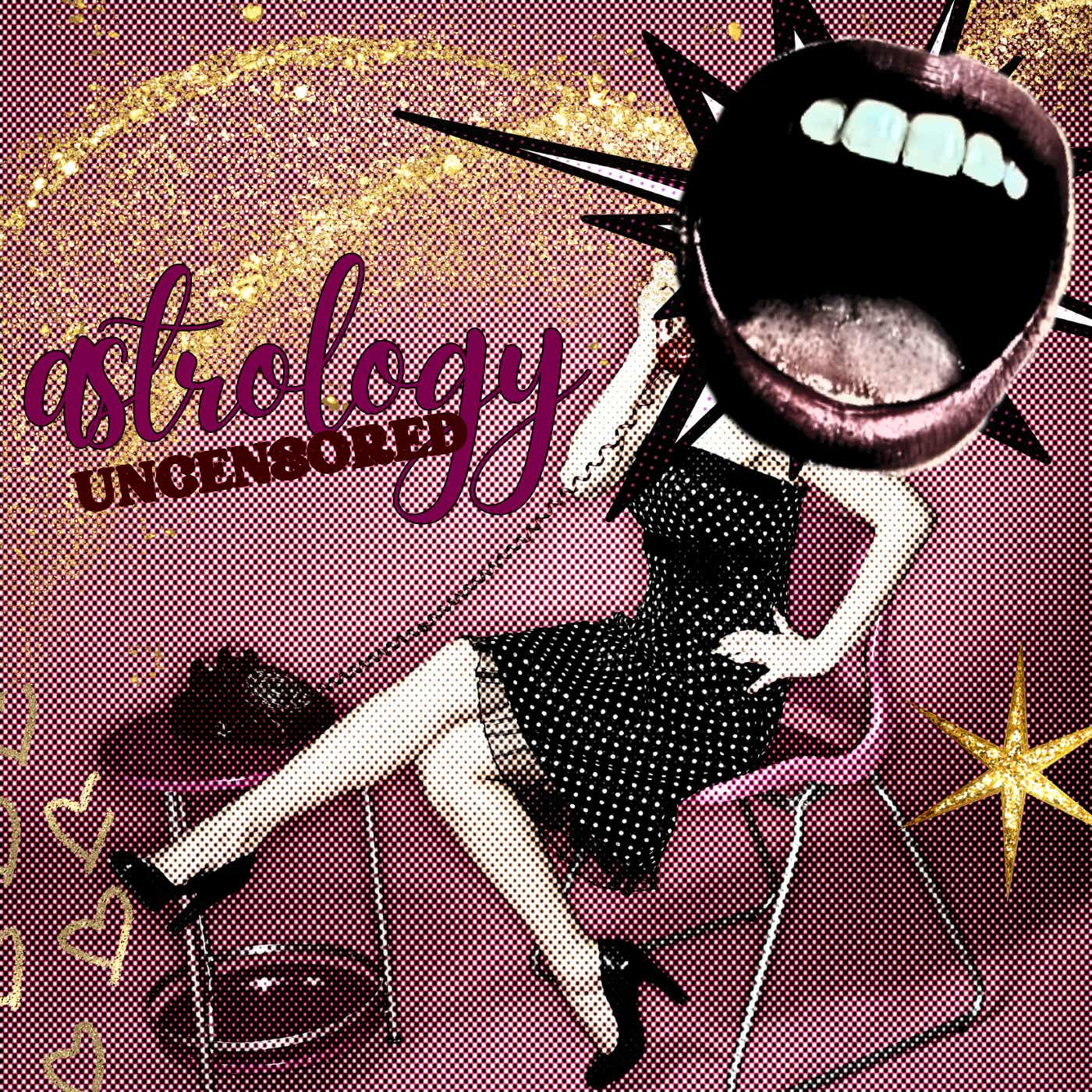 Astrology Uncensored podcast artwork