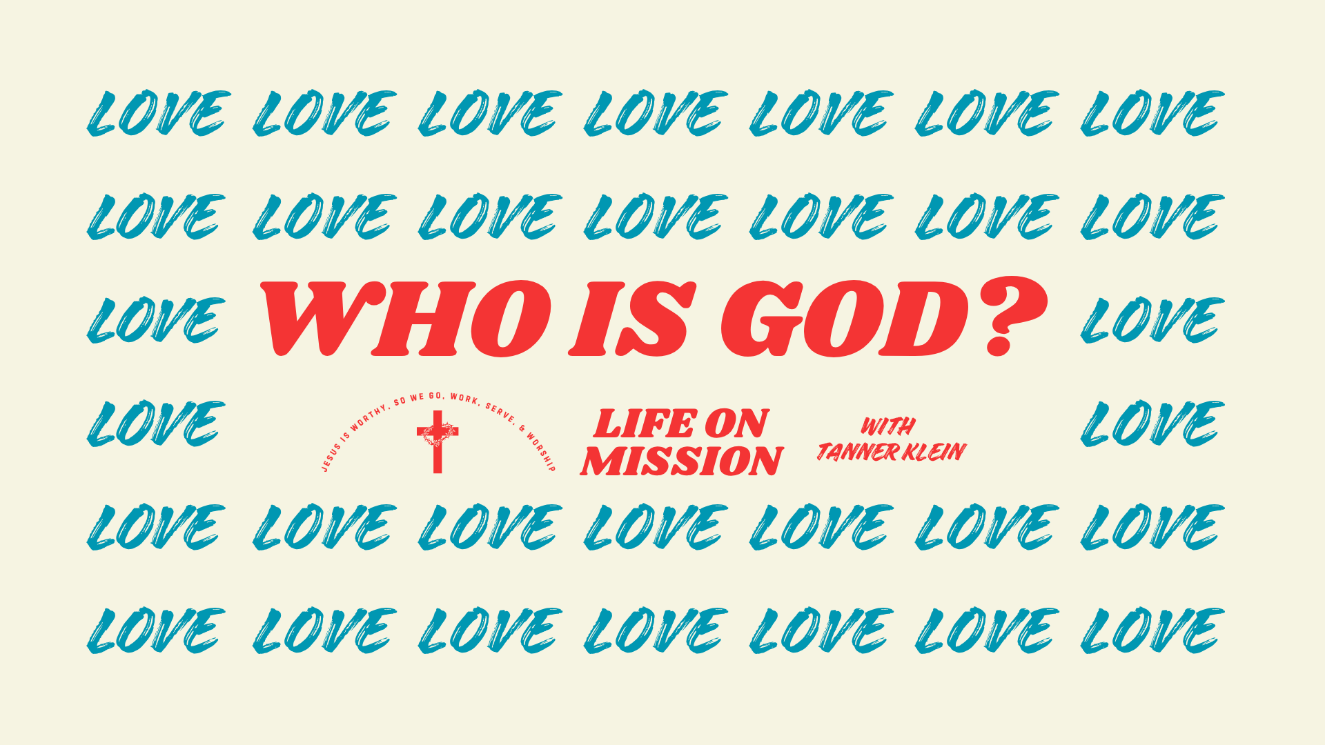 GOD IS LOVE - WHO IS GOD? A Series on Rediscovering the One True, Living God—and Who You Are Because of Him / 🇫🇷 DIEU EST AMOUR episode artwork