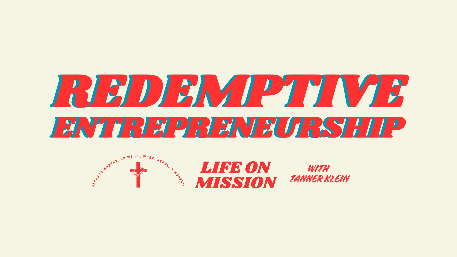 REDEMPTIVE ENTREPRENEURSHIP — An Introduction