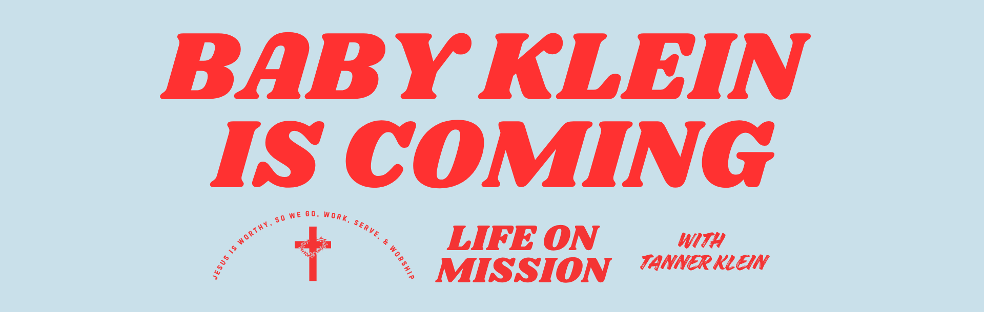LIFE ON MISSION Podcast with TANNER KLEIN