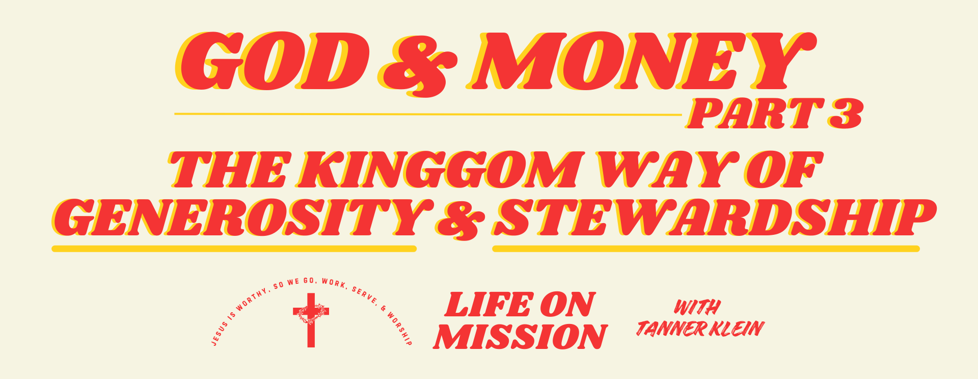 The KINGDOM WAY of GENEROSITY & STEWARDSHIP: RICH in GOOD WORKS - The GOD & MONEY Series, Part 3 episode artwork