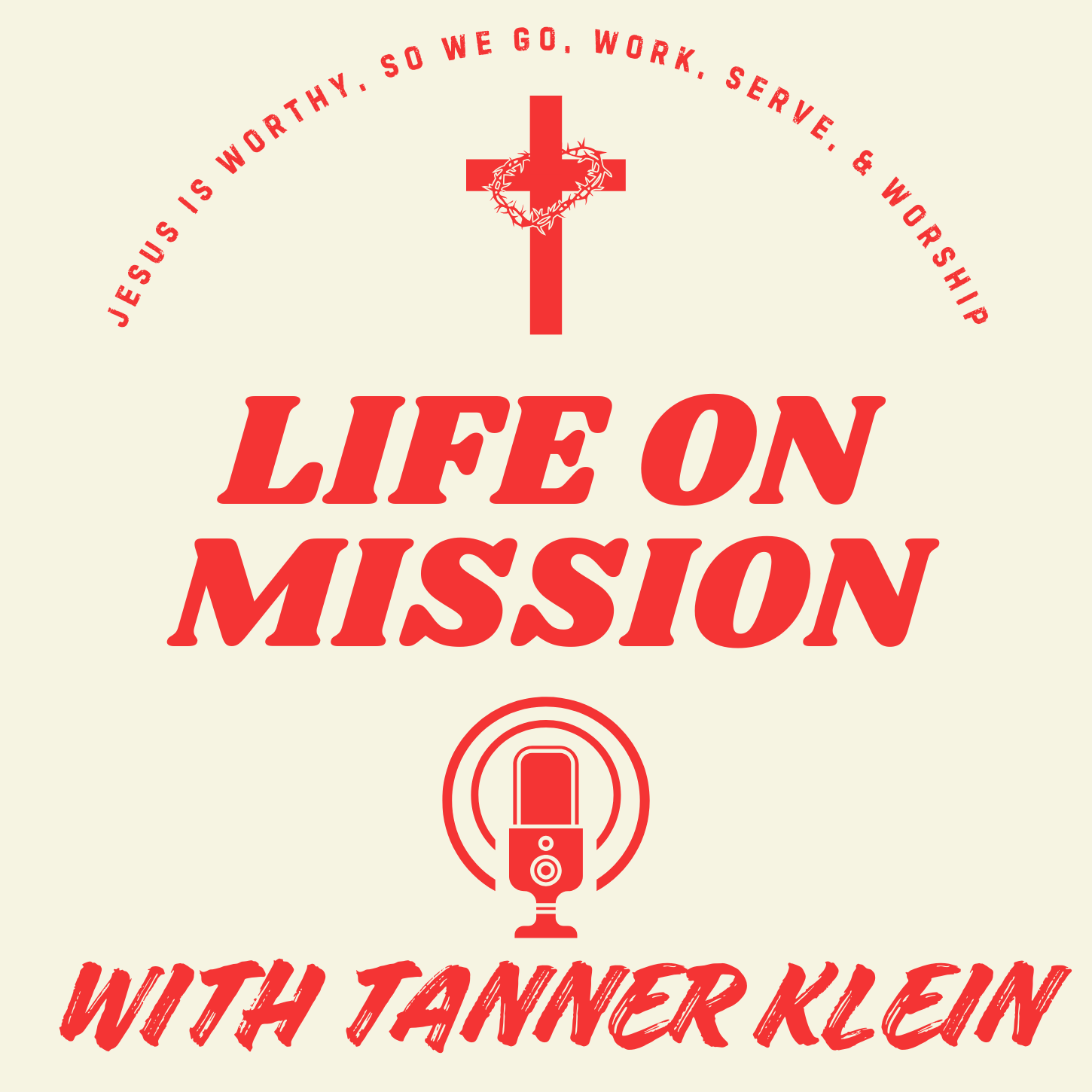 LIFE ON MISSION Podcast with TANNER KLEIN
