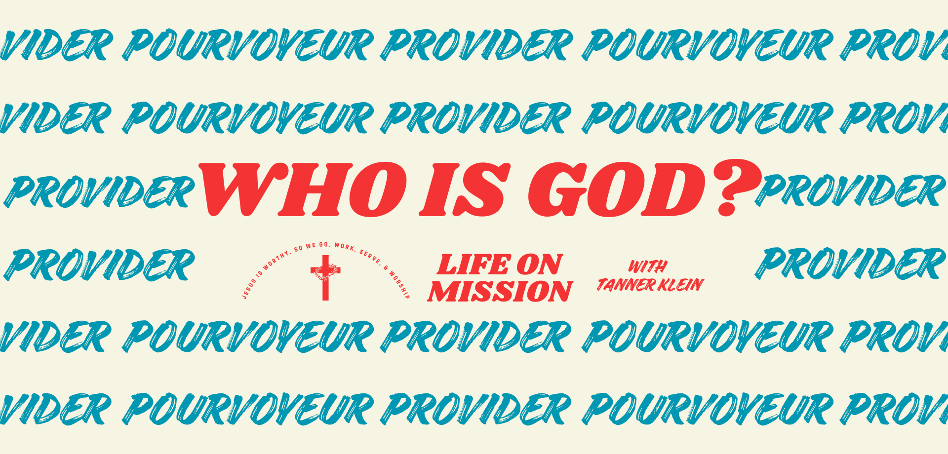 PROVIDER GOD - WHO IS GOD? A Series on Rediscovering the One True, Living God—and Who You Are Because of Him / 🇫🇷 LE DIEU POURVOYEUR  episode artwork
