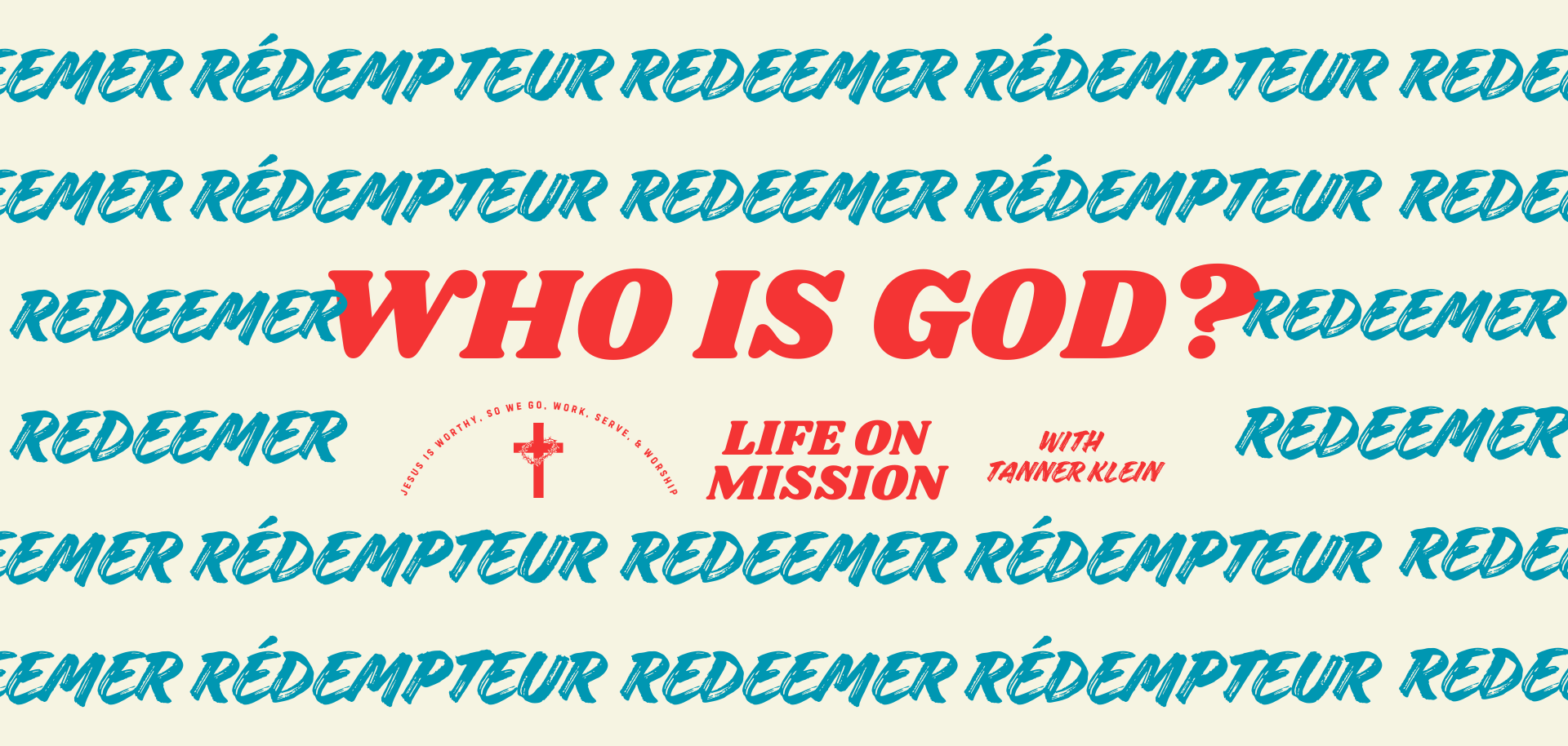 REDEEMER GOD - WHO IS GOD? A Series on Rediscovering the One True, Living God—and Who You Are Because of Him / 🇫🇷 DIEU RÉDEMPTEUR episode artwork