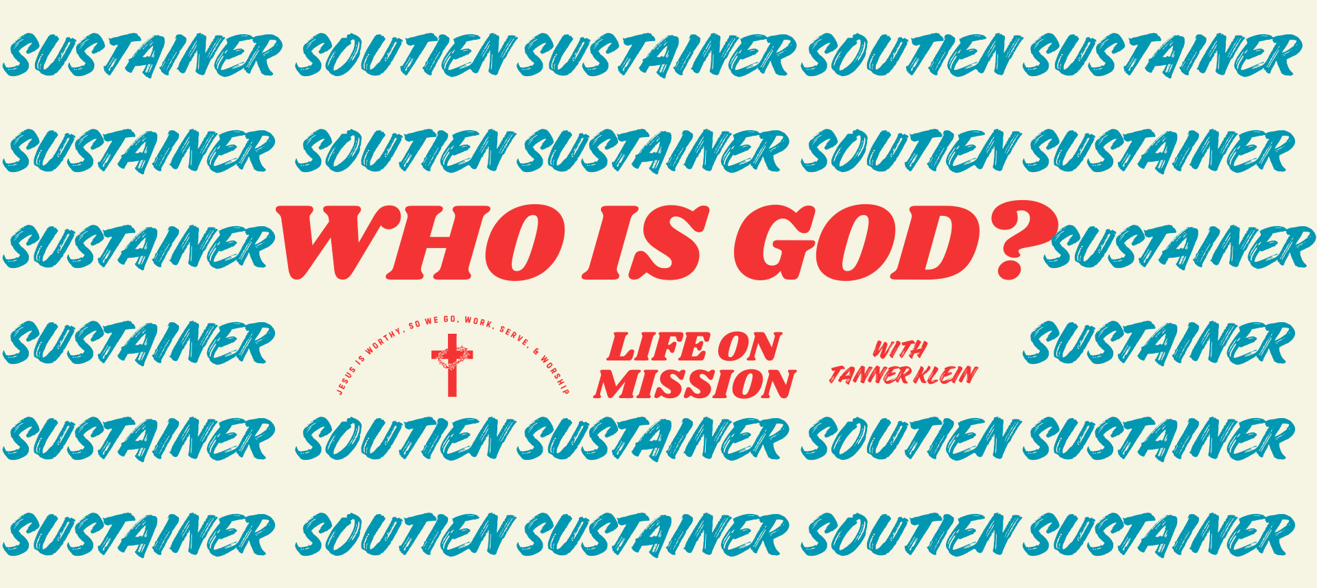 SUSTAINER GOD - WHO IS GOD? A Series on Rediscovering the One True, Living God—and Who You Are Because of Him / 🇫🇷 DIEU LE SOUTIEN episode artwork