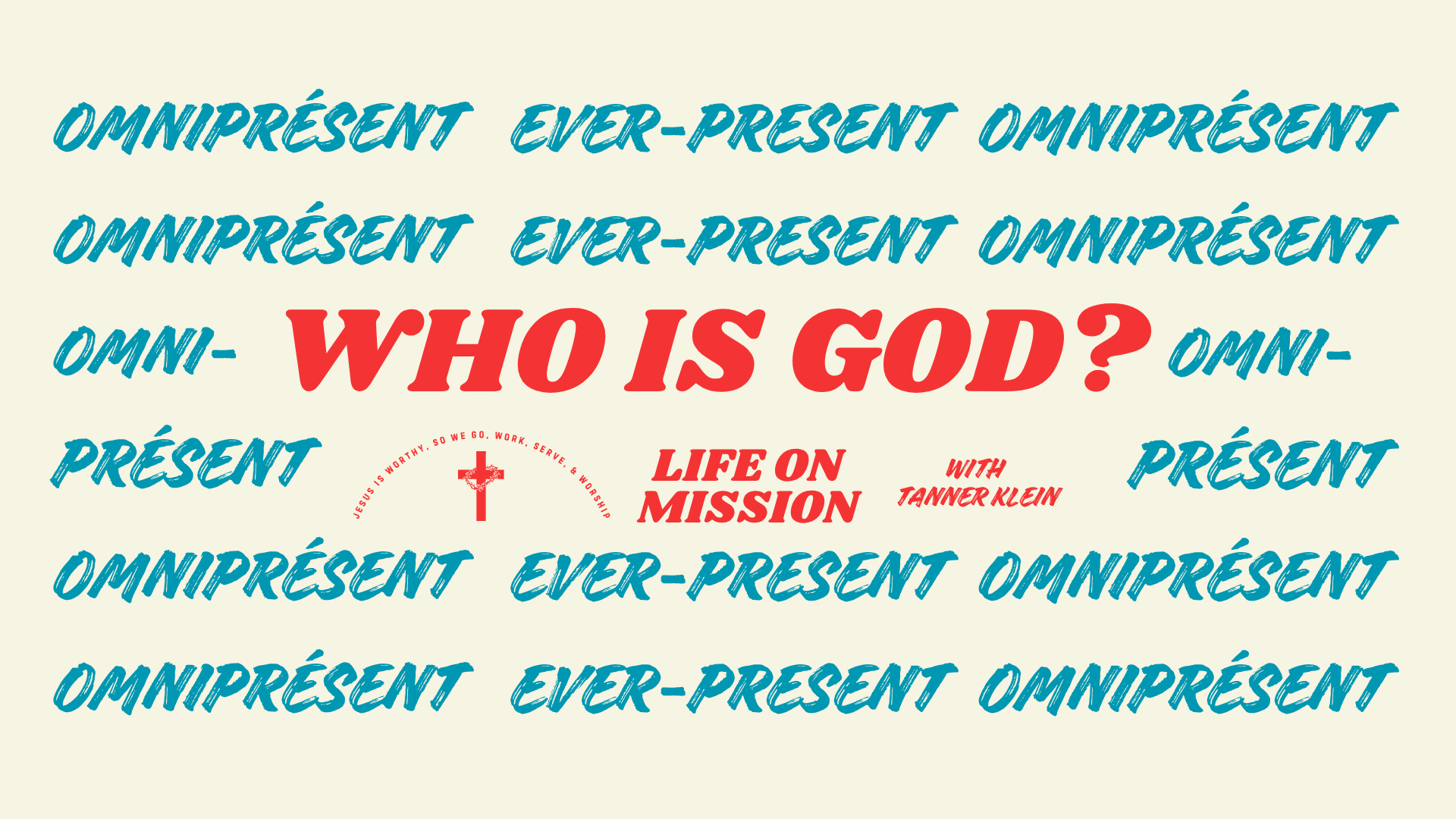 EVER-PRESENT GOD - WHO IS GOD? A Series on Rediscovering the One True, Living God—and Who You Are Because of Him / 🇫🇷 DIEU OMNIPRÉSENT ! episode artwork