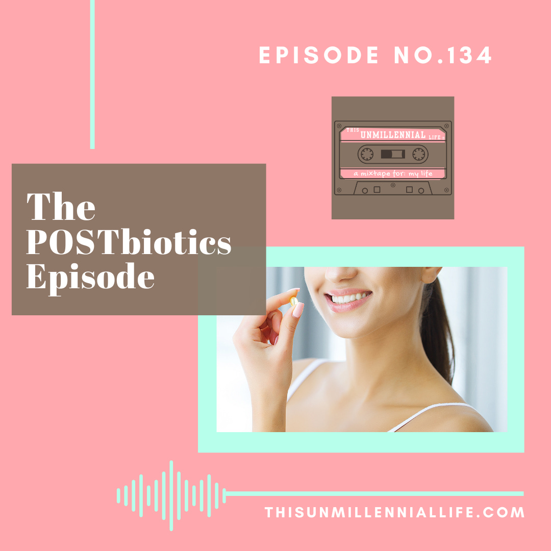 no. 134 - The POSTbiotics Episode