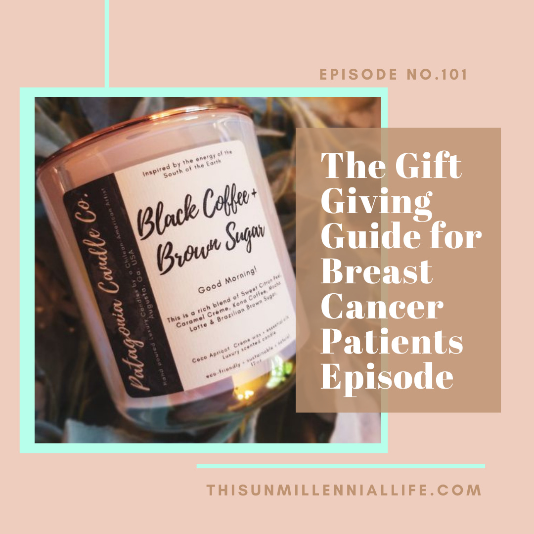 no. 101 - The Gift Giving Guide for Breast Cancer Patients Episode