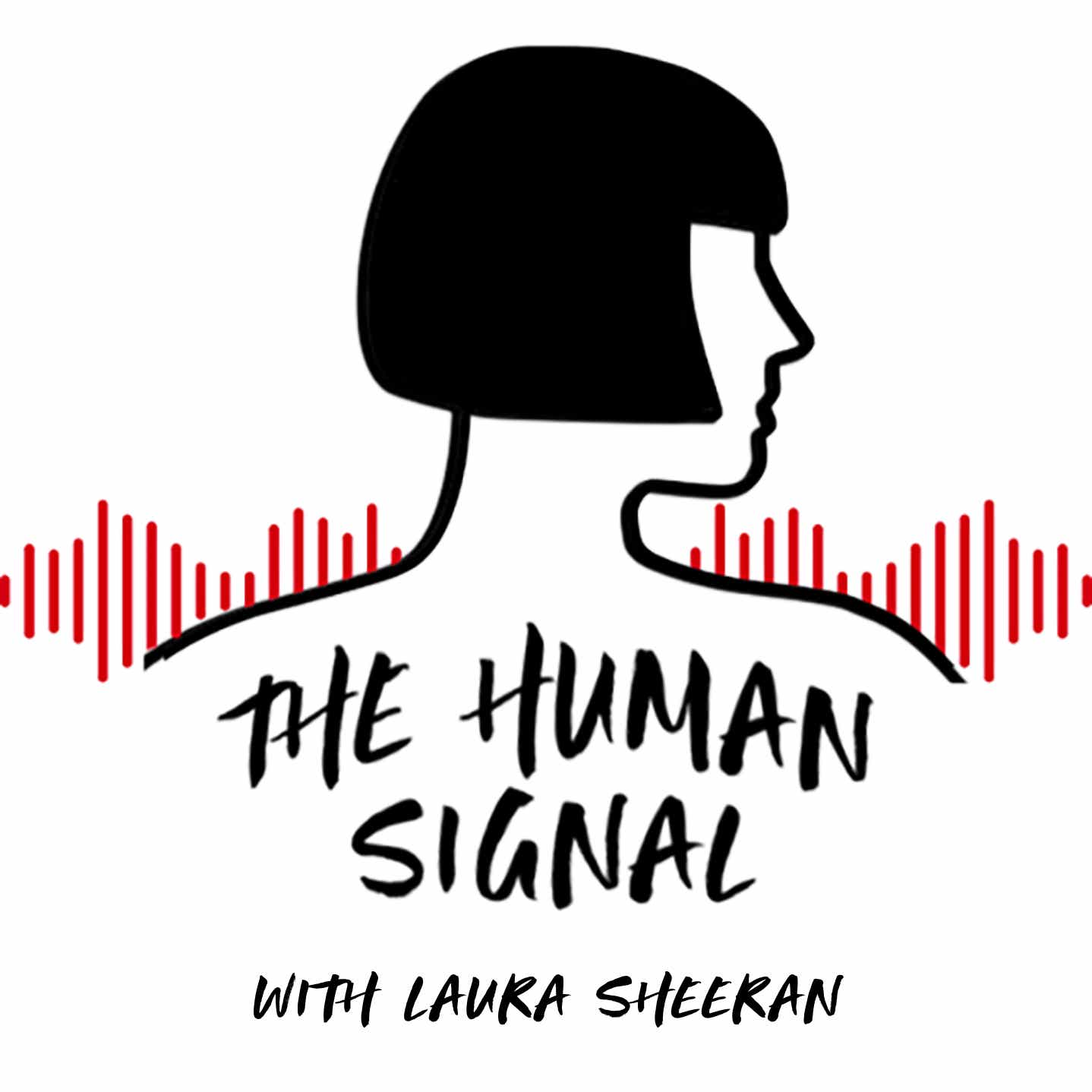 The Human Signal — with Laura Sheeran