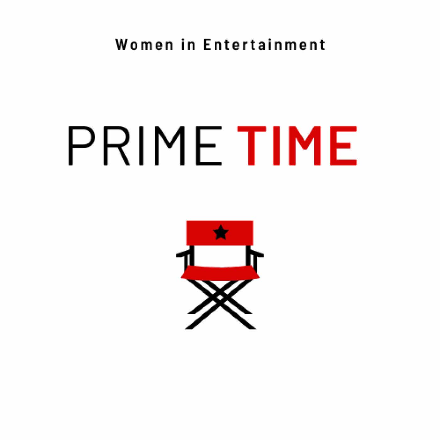 PRIME TIME : Women in Entertainment
