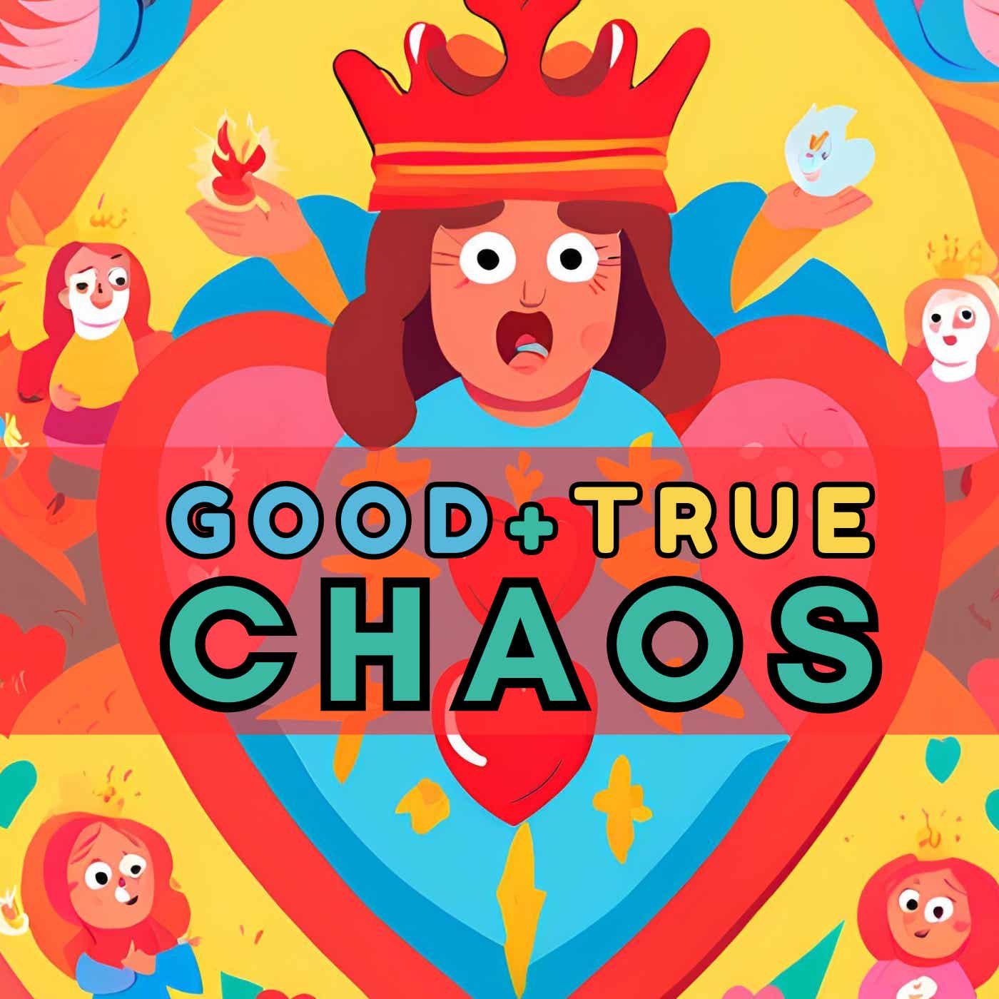 Good, True, Chaos Podcast podcast artwork