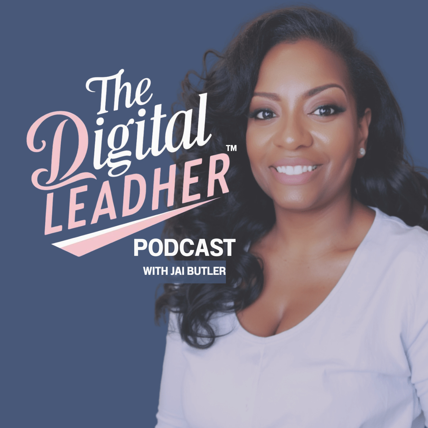 Jai Butler • The Digital LeadHer Podcast