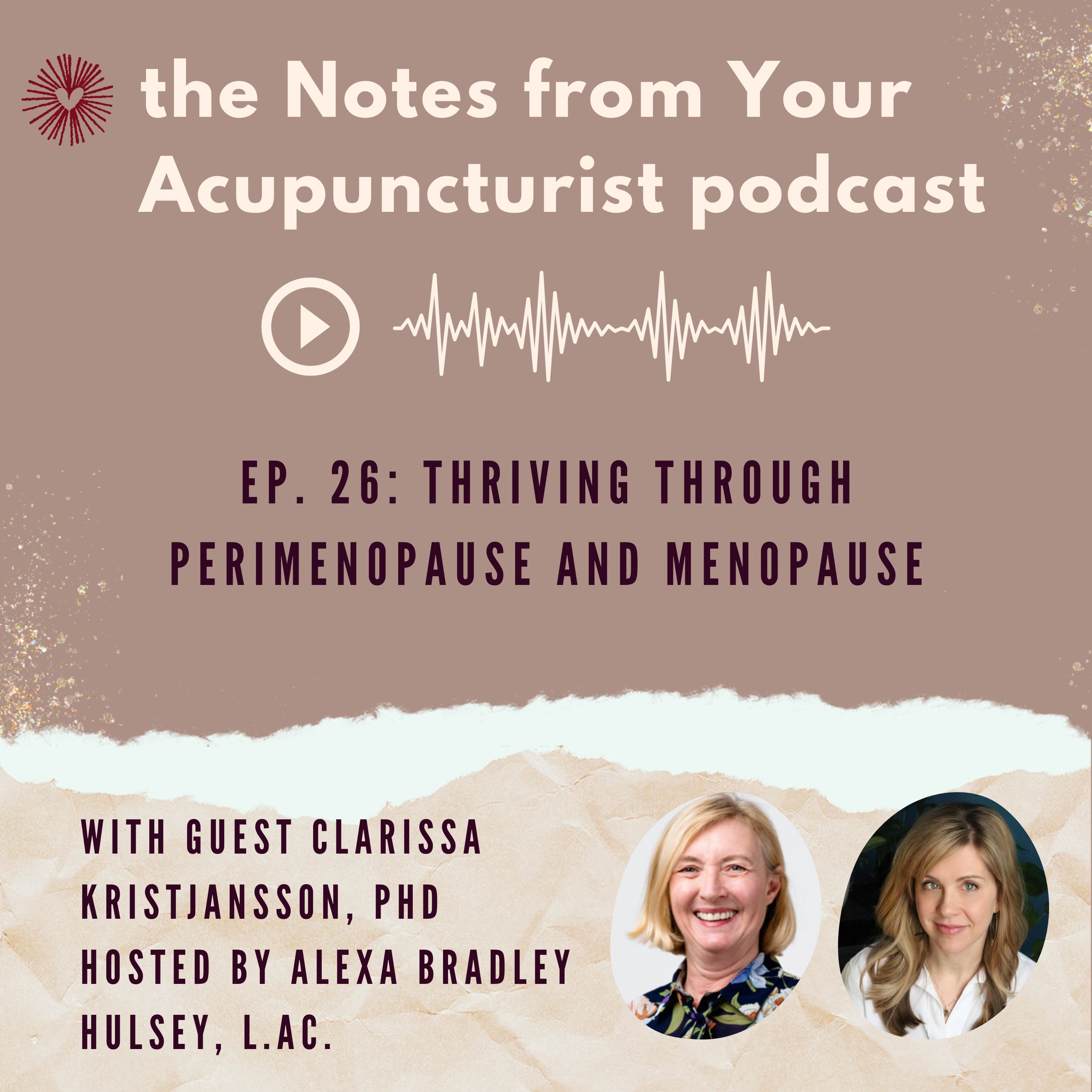 Ep 26: Thriving Through Perimenopause and Menopause, with Clarissa Kristjansson