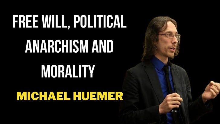 #14 - Michael Huemer: free will, political anarchism and morality