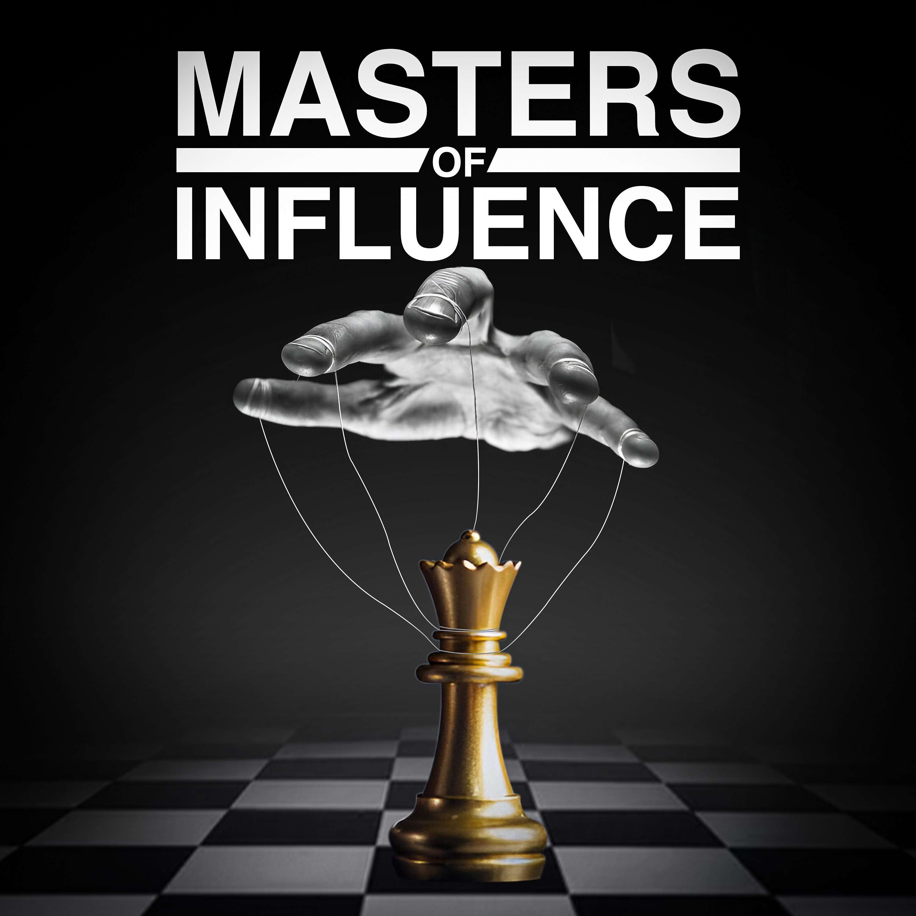 Masters of Influence