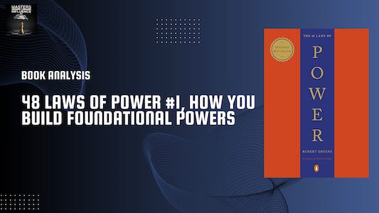 The 48 Laws of Power #1 - Foundational Power