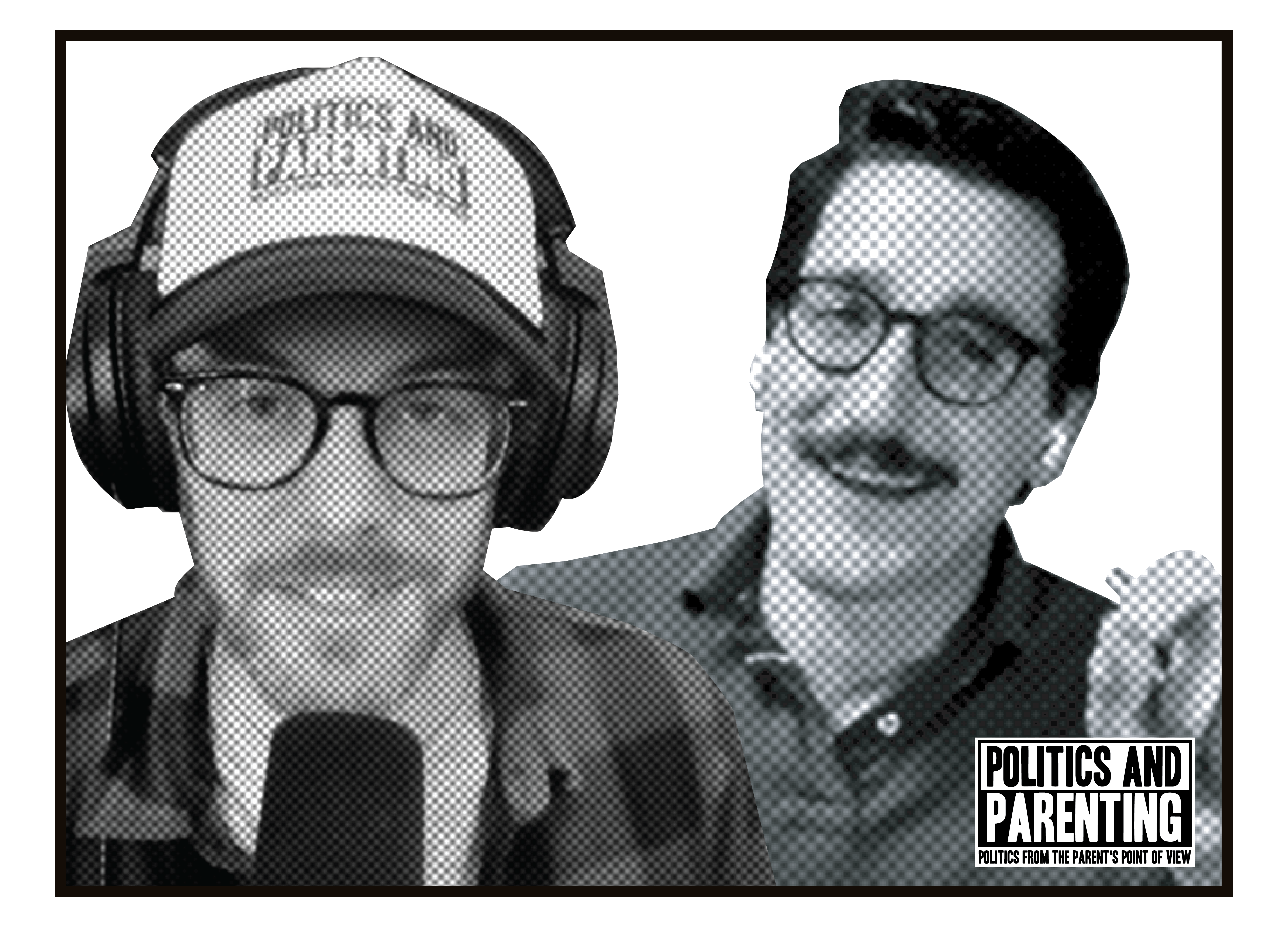Politics and Parenting Podcast