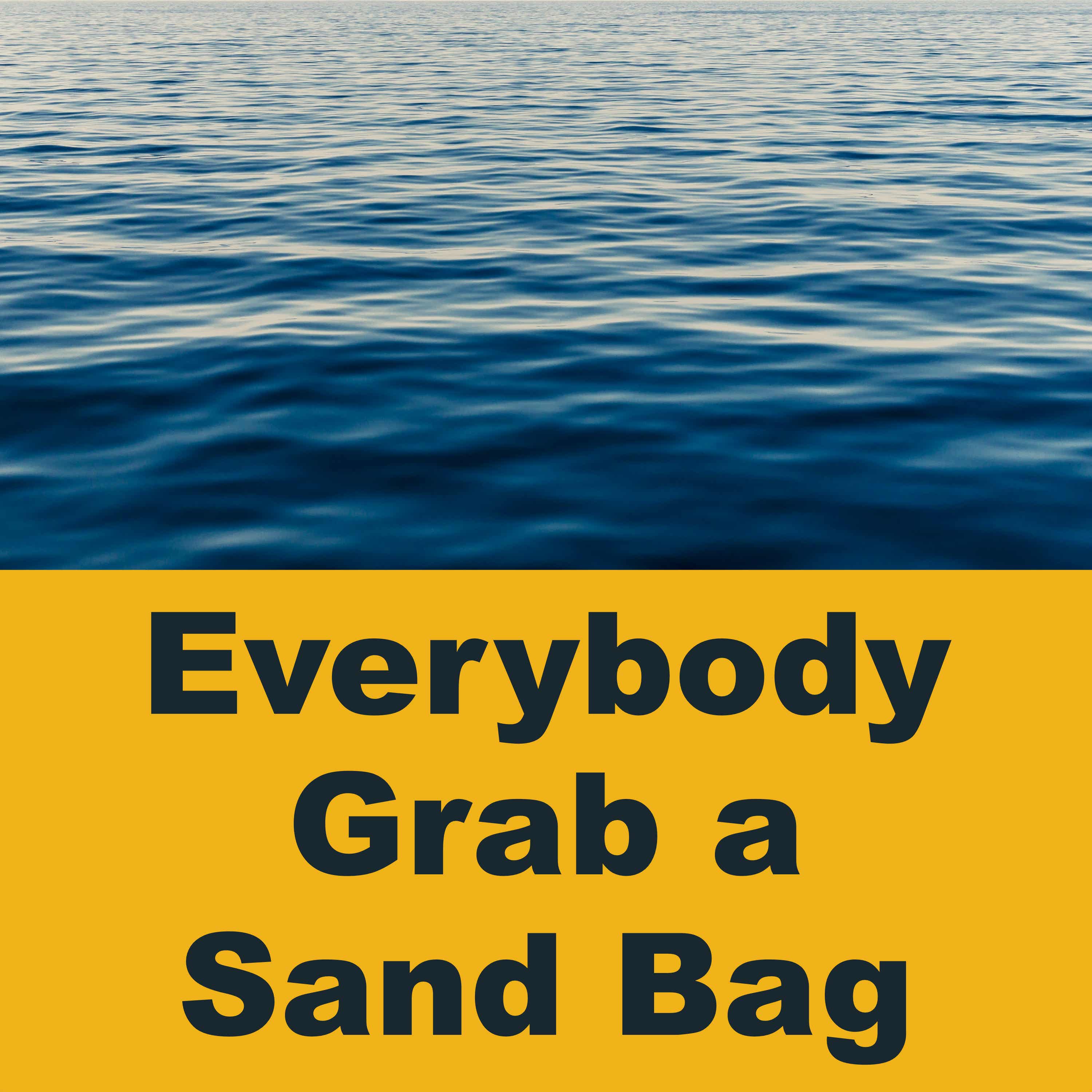 Everybody Grab a Sand Bag podcast artwork