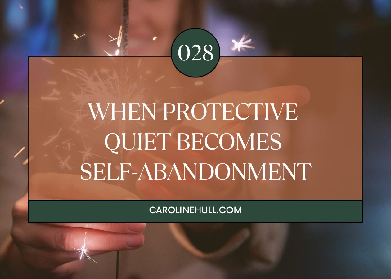 028: When Protective Quiet Becomes Self-Abandonment 028: When Protective Quiet Becomes Self-Abandonment