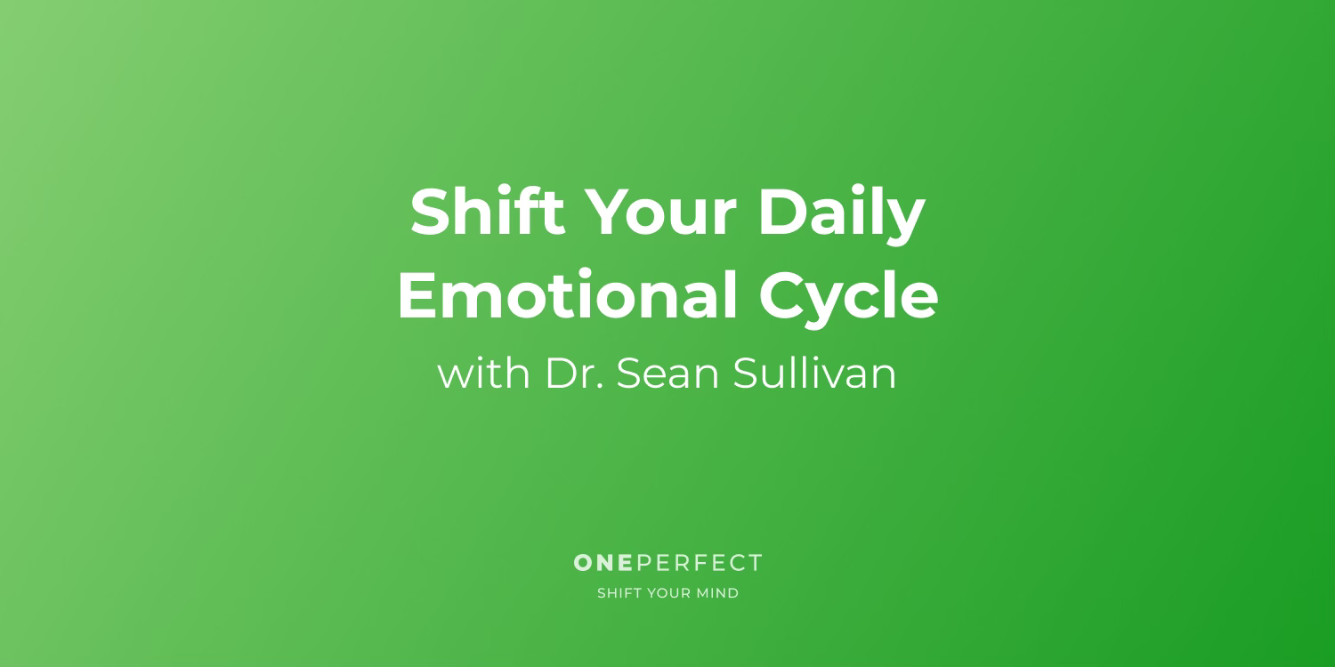 Shift Your Daily Emotional Cycle