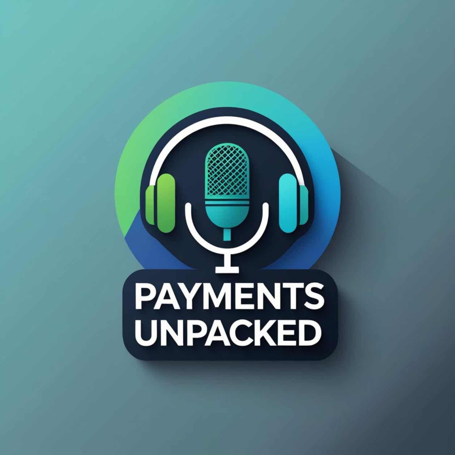 Payments:Unpacked Podcast podcast artwork