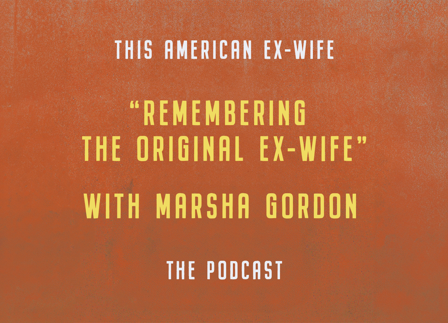 This American Ex Wife the Podcast