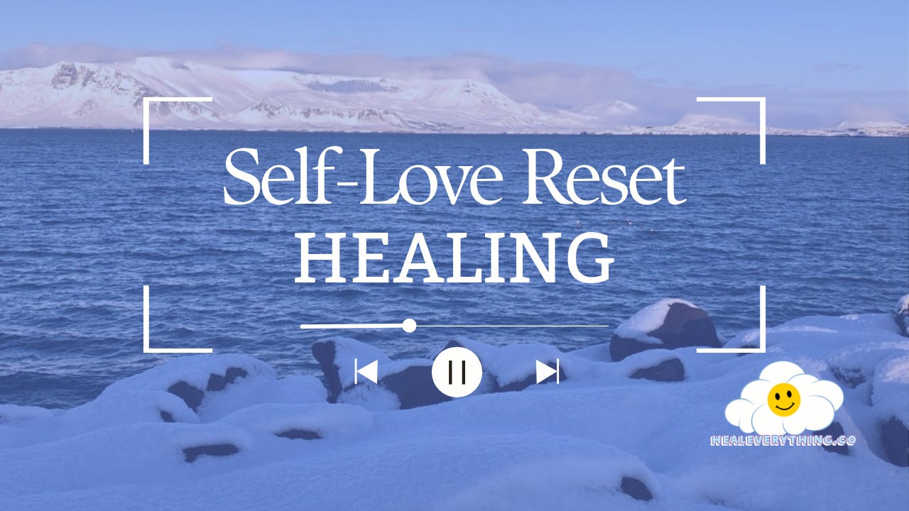 012 Self-Love Reset | A Nervous System Regulation Healing