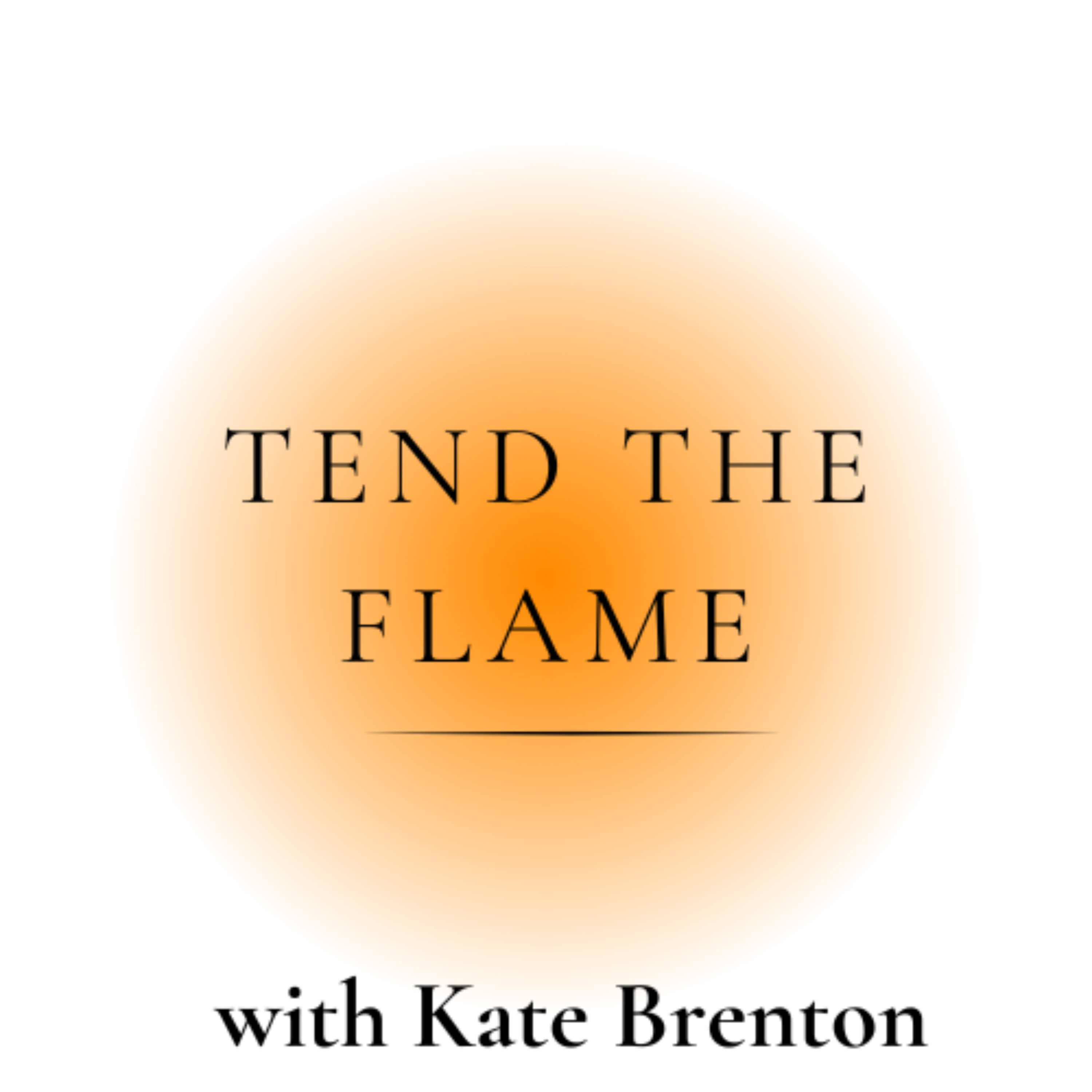 Tend the Flame