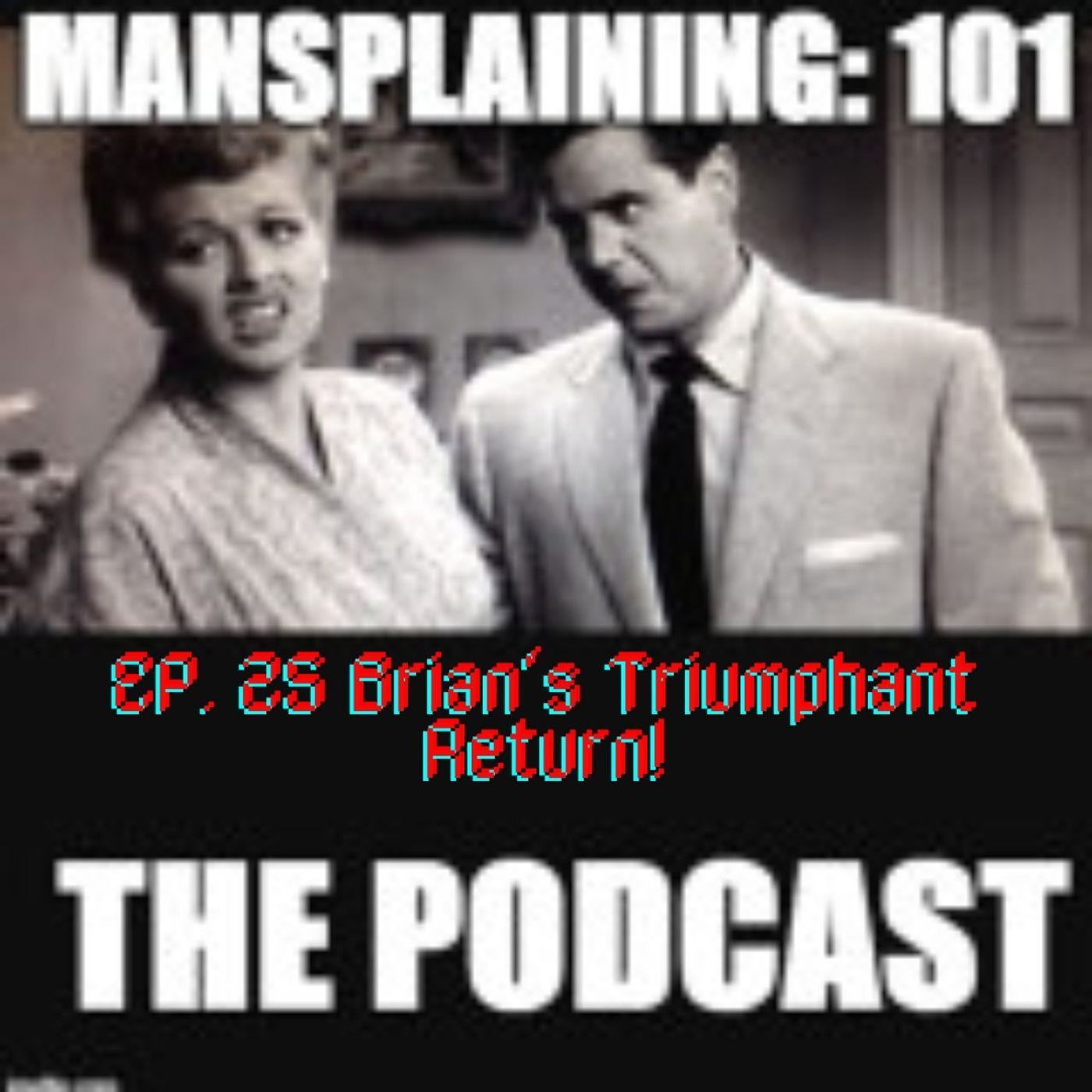 The Mansplaining:101 Podcast