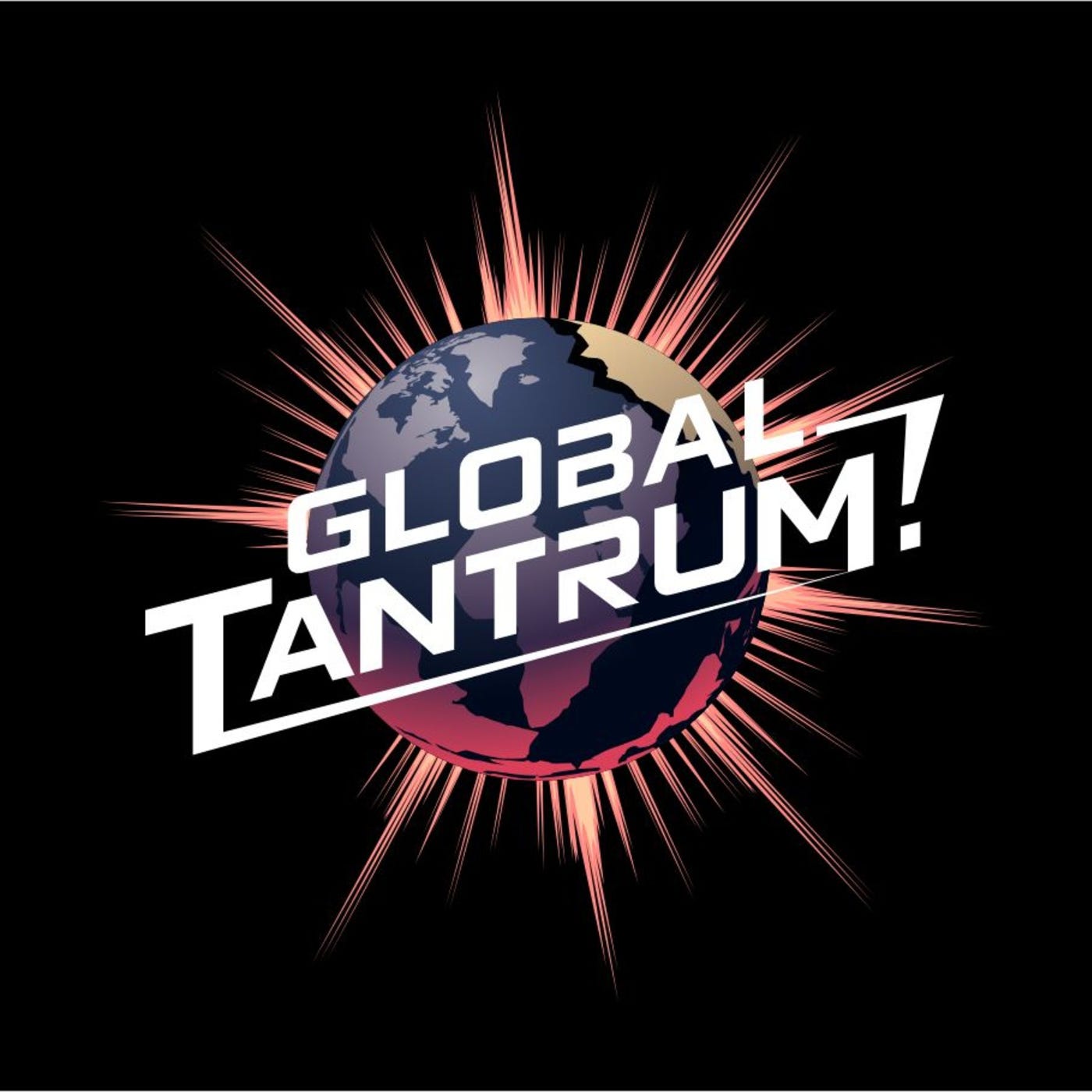 Global Tantrum! with Steve Palley and Prof. Galen Jackson
