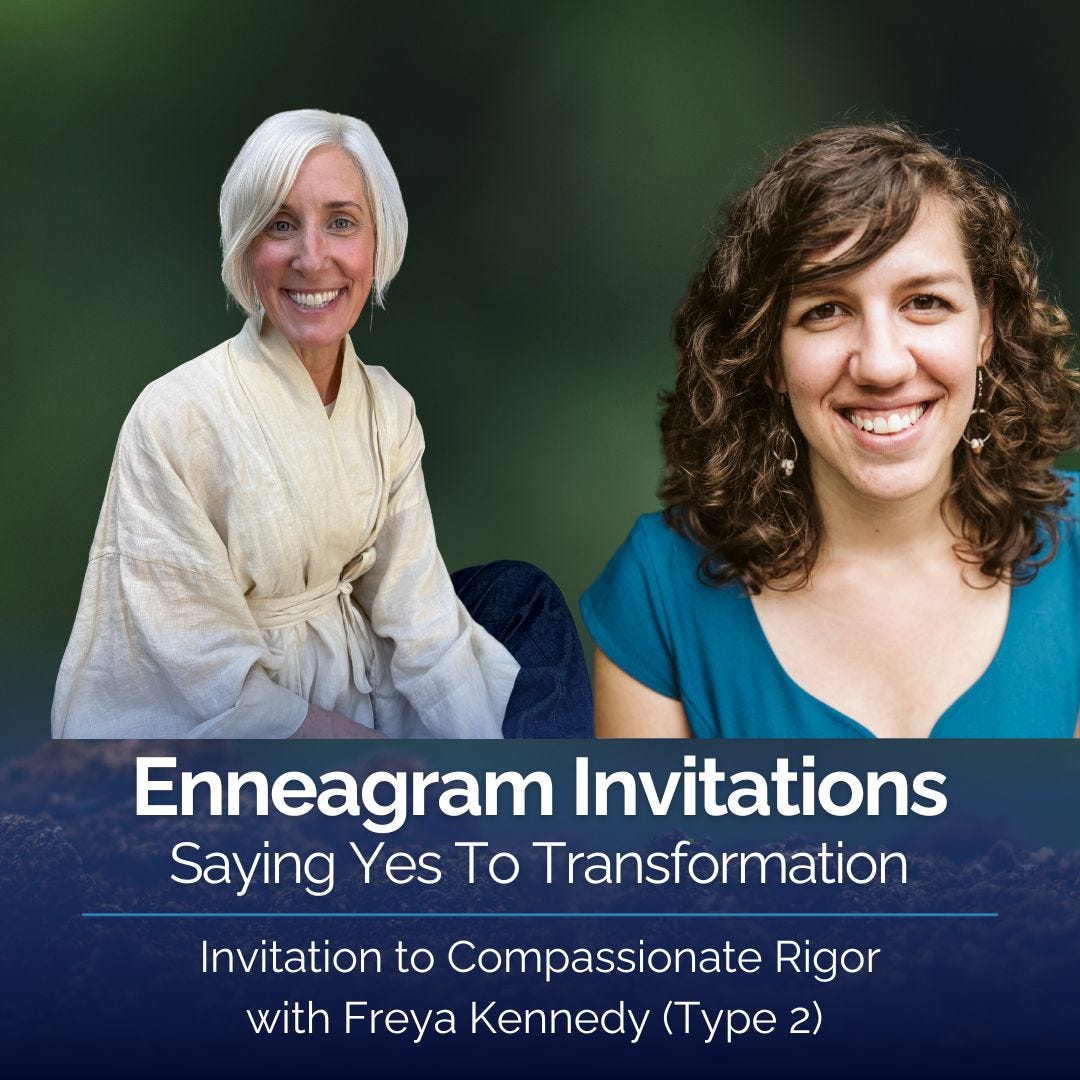 Episode 5: Invitation to Compassionate Rigor with Freya Kennedy (Type 2)
