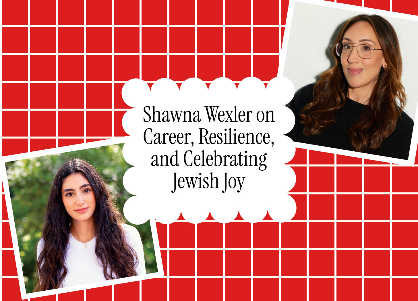 Shawna Wexler on Career, Resilience, and Celebrating Jewish Joy