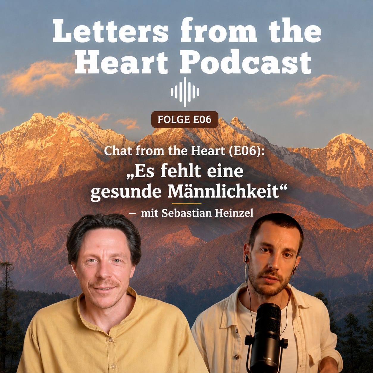 Chat from the Heart (E06): „Es fehlt eine gesunde Männlichkeit” – mit Sebastian Heinzel