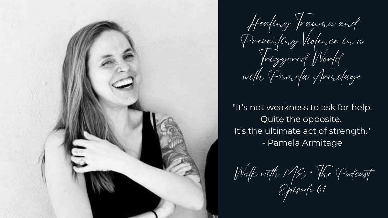 E61 | Healing Trauma and Preventing Violence in a Triggered World with Pamela Armitage E61 | Healing Trauma and Preventing Violence in a Triggered World with Pamela Armitage