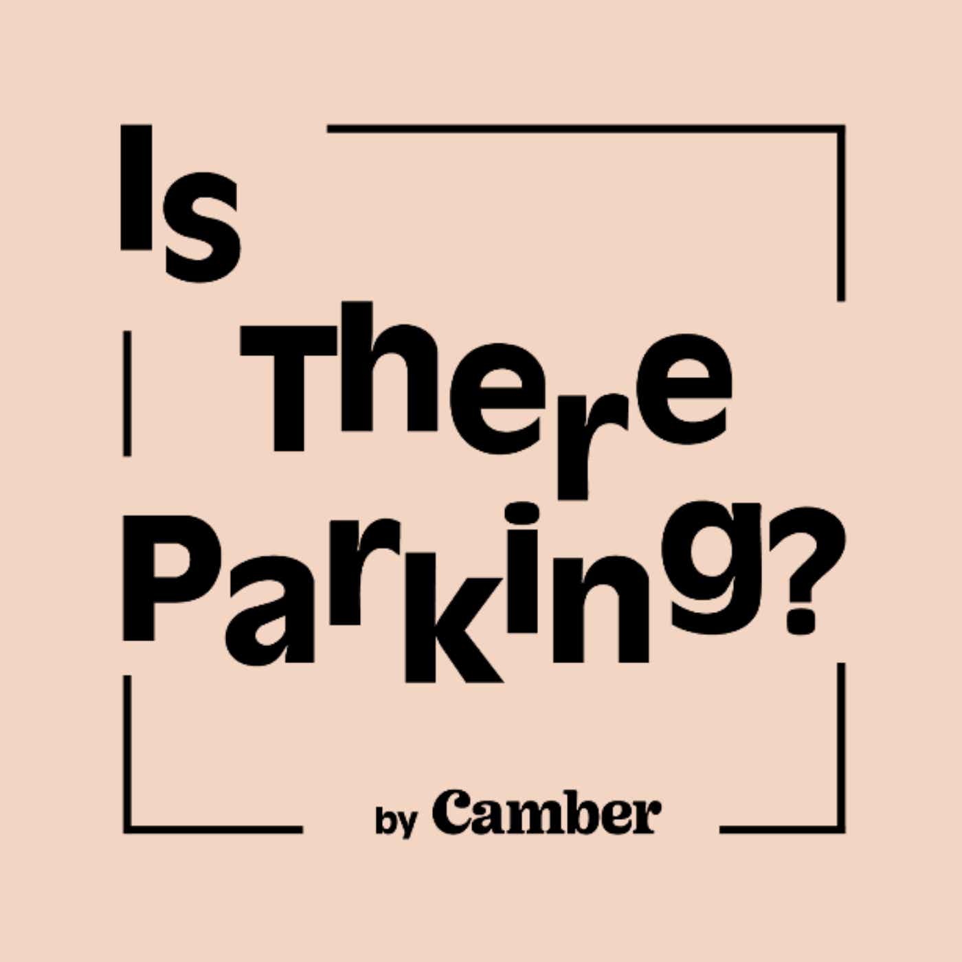 "Is There Parking?" by Camber