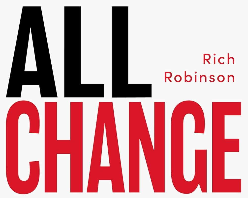 Rich Robinson on: How to Introduce Powerful Change, Part 2
