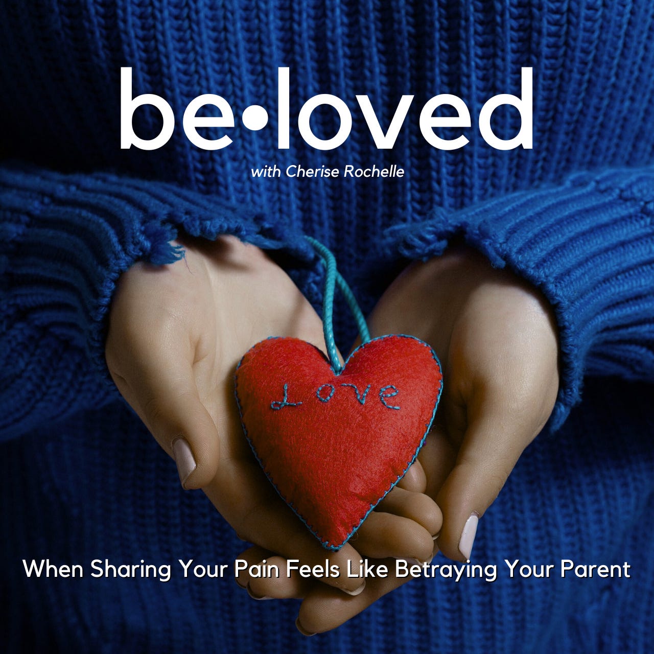 When Sharing Your Pain Feels Like Betraying Your Parent | Healing from Father Wounds (Daddy Issues Ep.56)