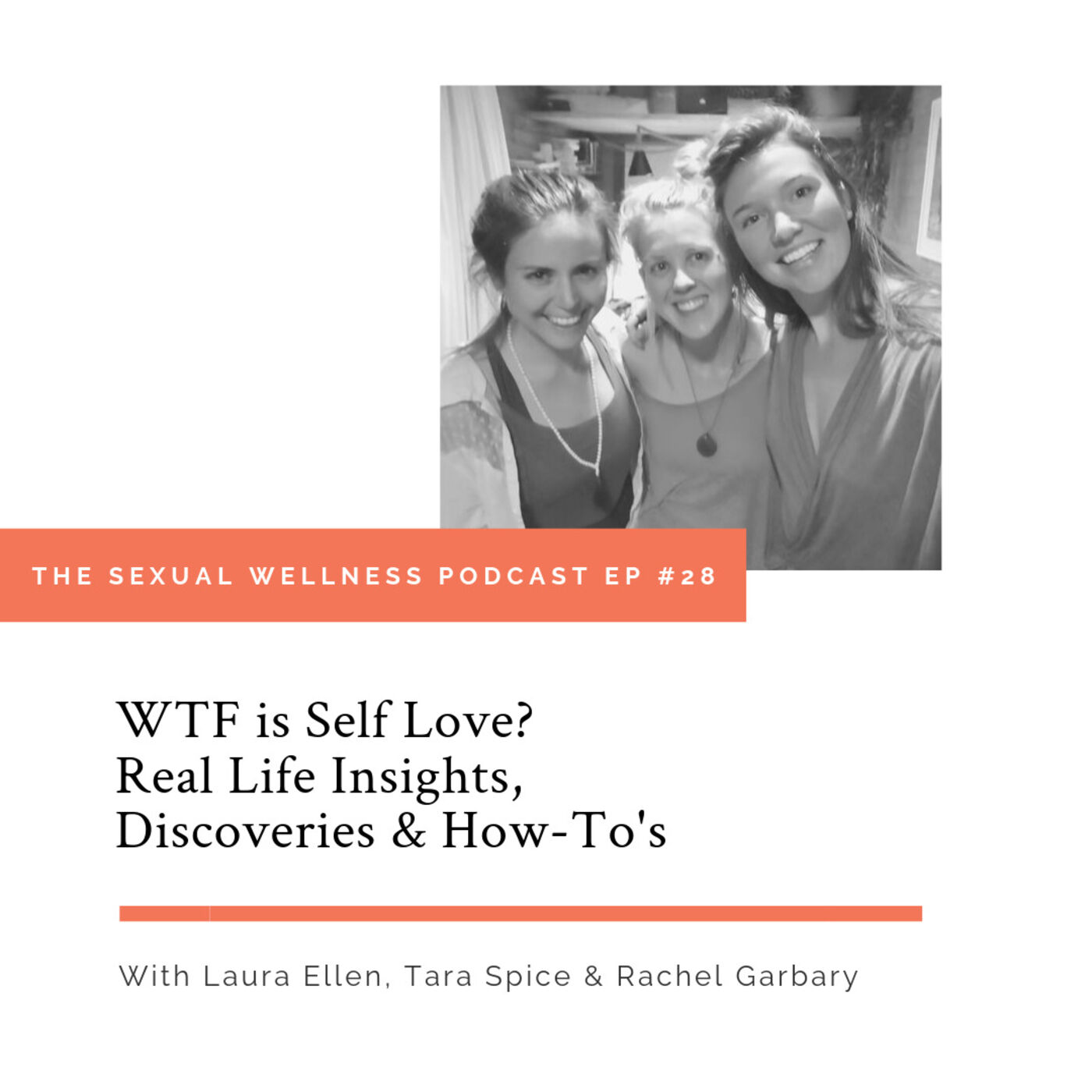 WTF is Self Love? Real Life Insights, Discoveries & How-To's episode artwork