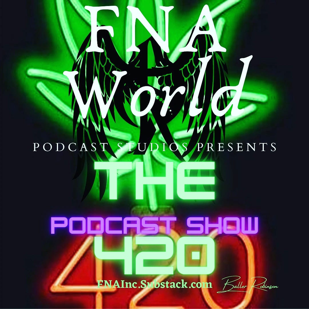 FNA\'s 420 Podcast Show