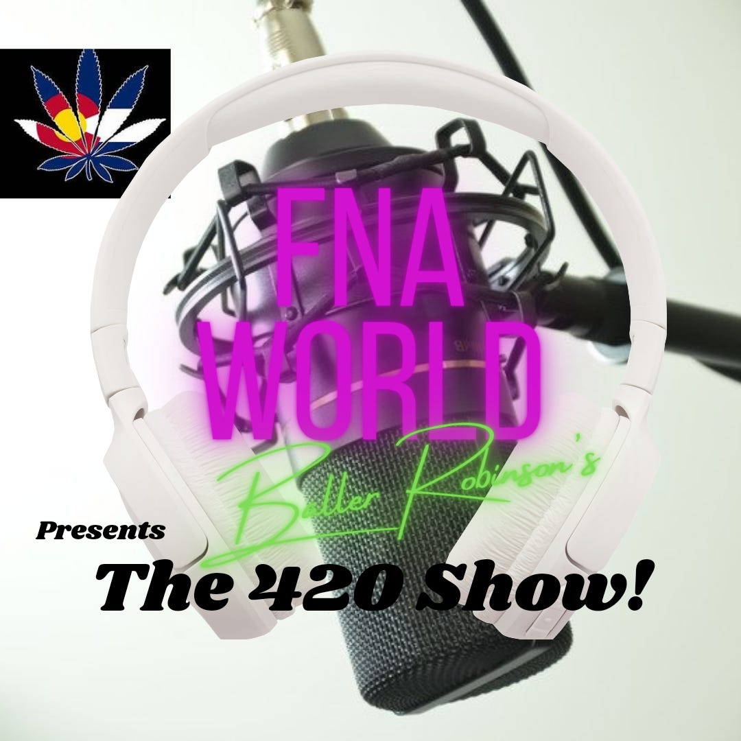 FNA\'s 420 Podcast Show