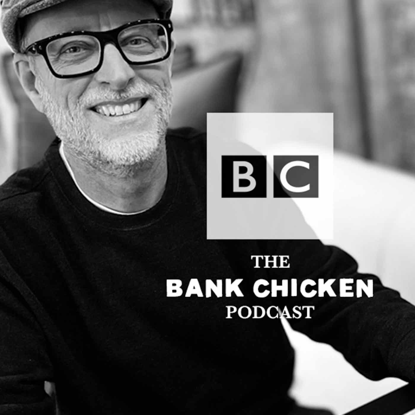 The Bank Chicken Podcast