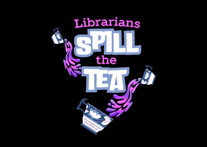 Librarians Spill the Tea Podcast