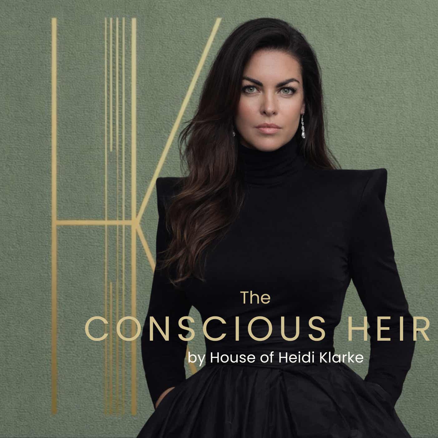 The Conscious Heir by House of Heidi Klarke