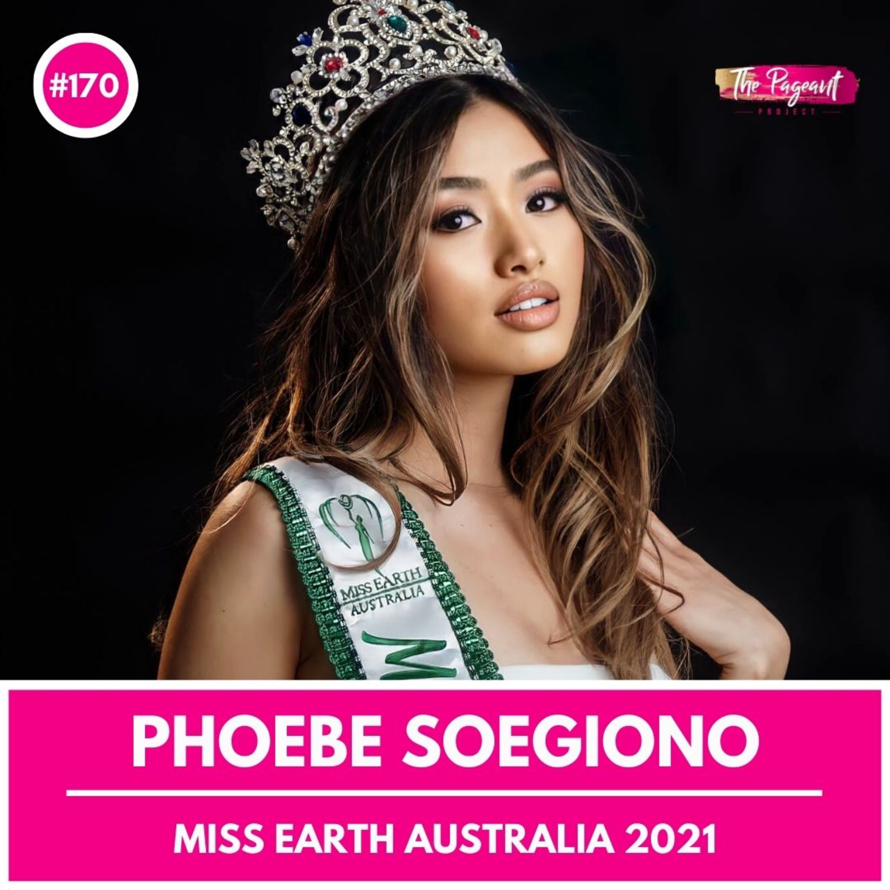 #170 PHOEBE SOEGIONO INTERVIEW: MISS EARTH AUSTRALIA 2021 episode artwork