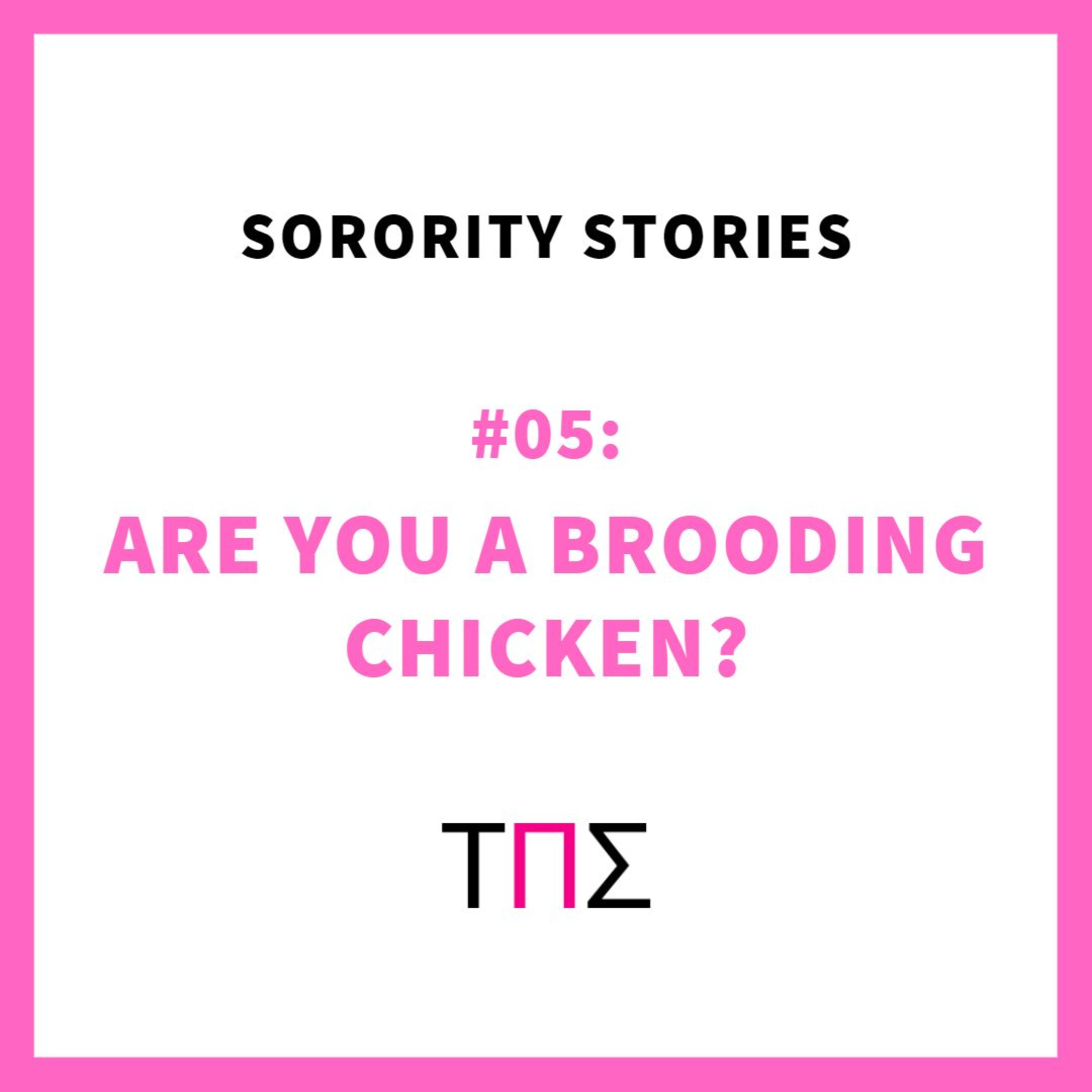 SORORITY STORIES: #05 ARE YOU A BROODING CHICKEN? episode artwork